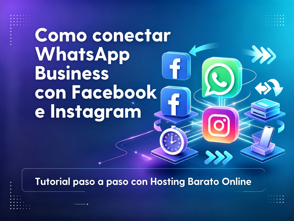 Cómo conectar WhatsApp Business con Facebook e Instagram
