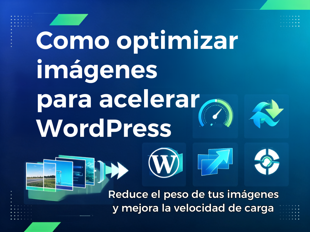 Cómo optimizar imágenes para acelerar WordPress